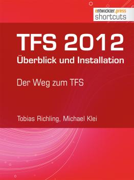 Читать TFS 2012 Überblick und Installation - Tobias  Richling
