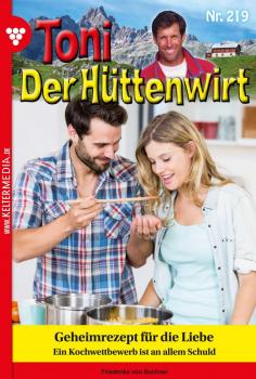 Читать Toni der Hüttenwirt 219 – Heimatroman - Friederike von Buchner