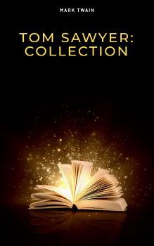 Читать Tom Sawyer: Collection - Марк Твен