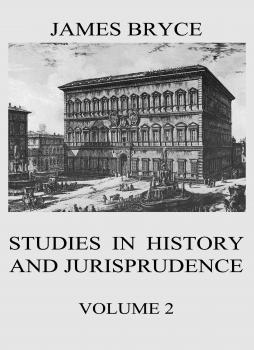 Читать Studies in History and Jurisprudence, Vol. 2 - Viscount James Bryce