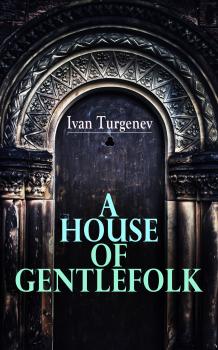 Читать A House of Gentlefolk - Иван Тургенев