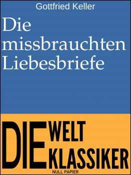 Читать Die missbrauchten Liebesbriefe - Готфрид Келлер