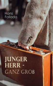 Читать Junger Herr - ganz groß - Ханс Фаллада