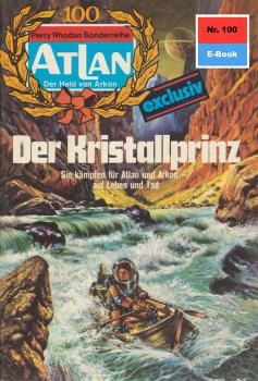 Читать Atlan 100: Der Kristallprinz - K.H. Scheer