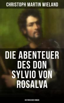 Читать Die Abenteuer des Don Sylvio von Rosalva (Historischer Roman) - Christoph Martin Wieland