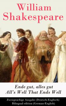 Читать Ende gut, alles gut / All's Well That Ends Well (Deutsch-Englisch) / Bilingual edition (German-English) - Уильям Шекспир