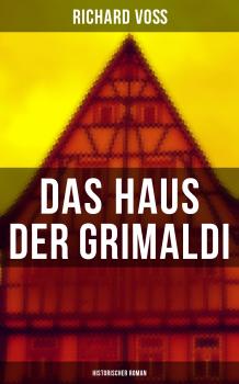 Читать Das Haus der Grimaldi: Historischer Roman - Richard Voß