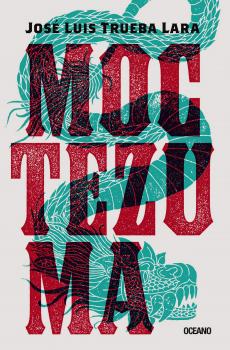 Читать Moctezuma - José Luis Trueba Lara