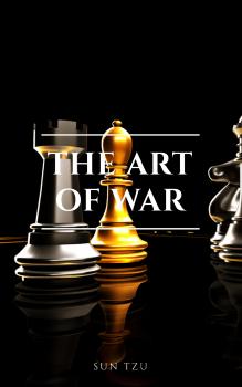 Читать The Art of War: The Essential Translation of the Classic Book of Life - Sun Tzu