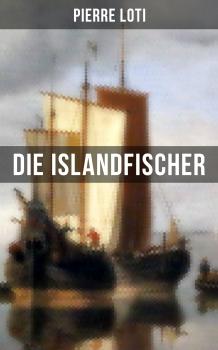 Читать Pierre Loti: Die Islandfischer - Pierre Loti
