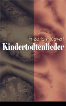 Читать Kindertodtenlieder - Friedrich Ruckert