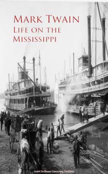 Читать Life on the Mississippi - Марк Твен