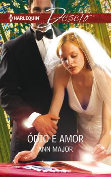 Читать Ódio e amor - Ann Major