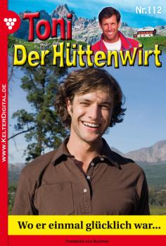 Читать Toni der Hüttenwirt 112 – Heimatroman - Friederike von Buchner