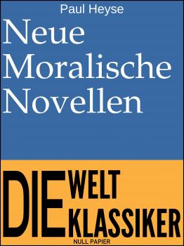 Читать Neue Moralische Novellen - Paul Heyse