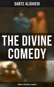 Читать The Divine Comedy: Inferno, Purgatorio & Paradiso - Dante Alighieri
