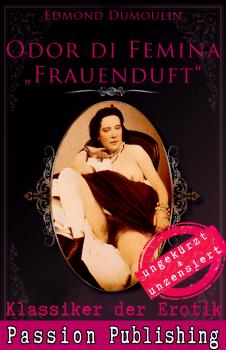 Читать Klassiker der Erotik 47: Odur di Femina - Frauenduft - Dumoulin, Edmond