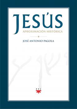 Читать Jesús. Aproximación histórica - José Antonio Pagola Elorza