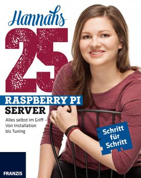 Читать Hannahs 25 Raspberry Pi Server - Hannah Bernauer