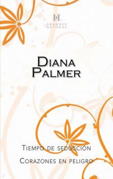 Читать Tiempo de seducción - Corazones en peligro - Diana Palmer