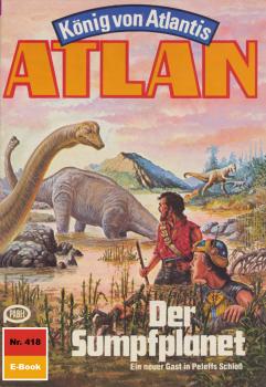Читать Atlan 418: Der Sumpfplanet - Clark Darlton