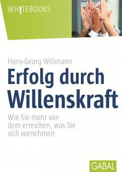 Читать Erfolg durch Willenskraft - Hans-Georg Willmann