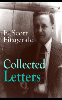 Читать Collected Letters of F. Scott Fitzgerald - Фрэнсис Скотт Фицджеральд