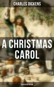 Читать A Christmas Carol (Illustrated Edition) - Чарльз Диккенс