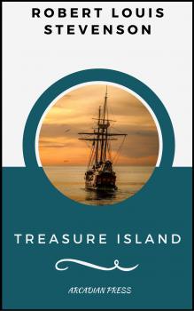 Читать Treasure Island (ArcadianPress Edition) - Robert Louis Stevenson