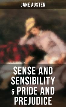Читать Sense and Sensibility & Pride and Prejudice - Джейн Остин