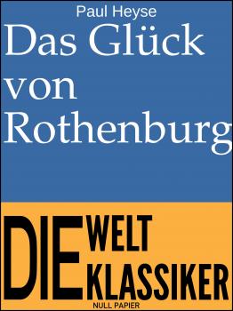 Читать Das Glück von Rothenburg - Paul Heyse