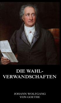 Читать Die Wahlverwandschaften - Иоганн Вольфганг фон Гёте