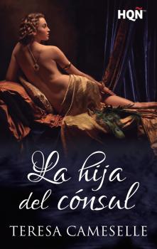 Читать La hija del cónsul - Teresa Cameselle