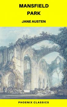 Читать Mansfield Park (Phoenix Classics) - Джейн Остин