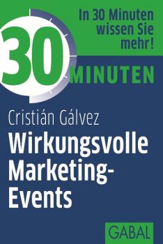 Читать 30 Minuten Wirkungsvolle Marketing-Events - Cristián Gálvez