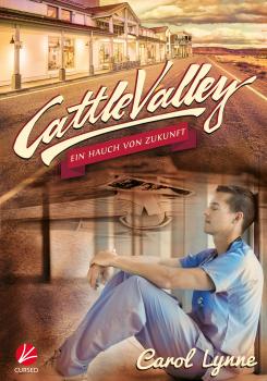 Читать Cattle Valley: Ein Hauch von Zukunft - Carol Lynne