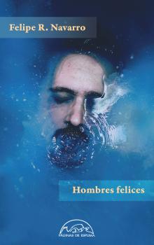 Читать Hombres felices -  Felipe R. Navarro