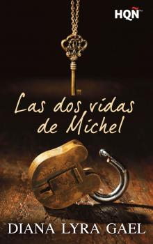 Читать Las dos vidas de Michel - Diana Lyra Gael