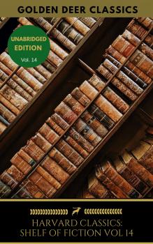 Читать The Harvard Classics Shelf of Fiction Vol: 14 - Golden Deer Classics