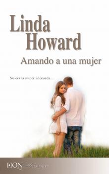 Читать Amando a una mujer - Linda Howard