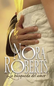 Читать La búsqueda del amor - Nora Roberts