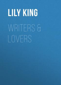 Читать Writers & Lovers - Lily  King