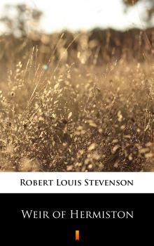 Читать Weir of Hermiston - Robert Louis Stevenson
