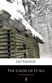 Читать The Cause of It All - Leo Tolstoy