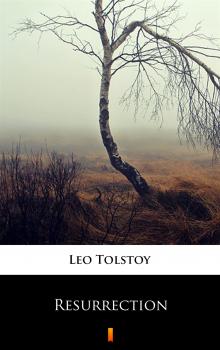 Читать Resurrection - Leo Tolstoy