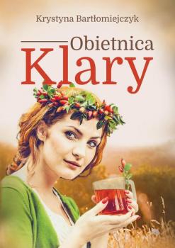 Читать Obietnica Klary - Krystyna Bartłomiejczyk