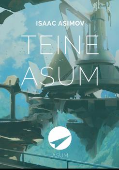 Читать Teine Asum - Айзек Азимов