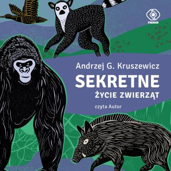 Читать Sekretne życie zwierząt (audio MP3) - Andrzej G. Kruszewicz