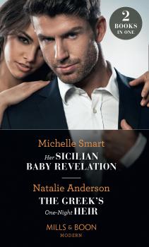 Читать Her Sicilian Baby Revelation / The Greek's One-Night Heir - Natalie Anderson