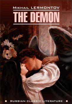 Читать The Demon / Демон. Книга для чтения на английском языке - Михаил Лермонтов